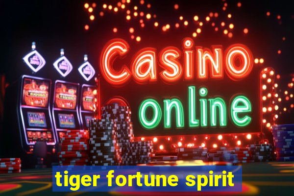 tiger fortune spirit